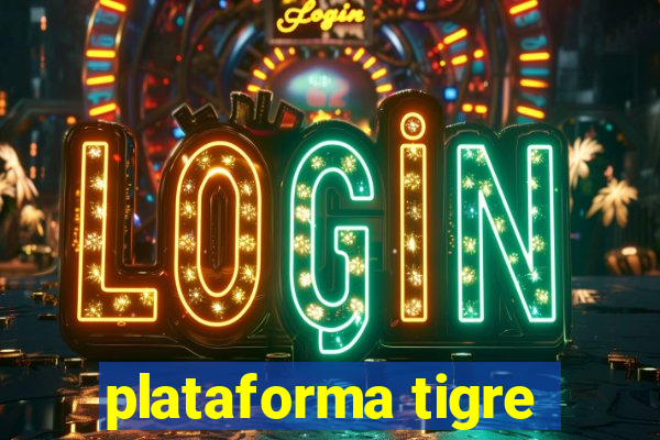 plataforma tigre